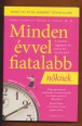 Minden évvel fiatalabb - nőknek. A karcsú, ruganyos és szexi nő - 50 fölött