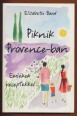 Piknik Provence-ban. Memoár receptekkel