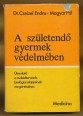 A születendő gyermek védelmében. Útmutató a minőségi családtervezéshez