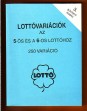 Lottóvariációk gyűjteménye. Az 5-ös és a 6-os lottóhoz 250 variáció