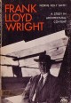 Frank Lloyd Wright. A Study in Architectural Content